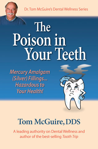 
  
	
    
	
    Dr. Tom McGuire's, "The Poisons in Your Teeth" - PDF